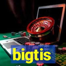 bigtis