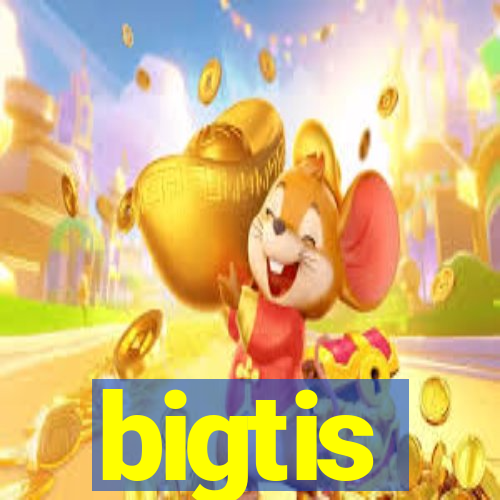 bigtis