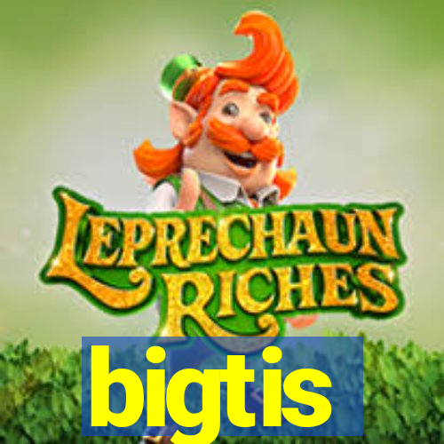 bigtis