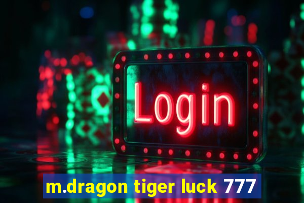 m.dragon tiger luck 777