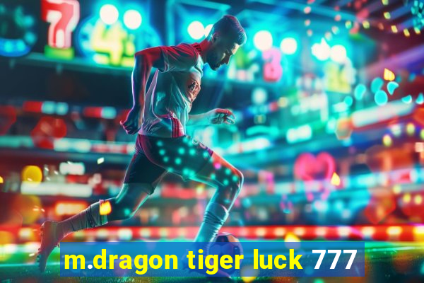 m.dragon tiger luck 777