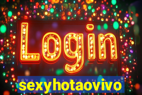 sexyhotaovivo