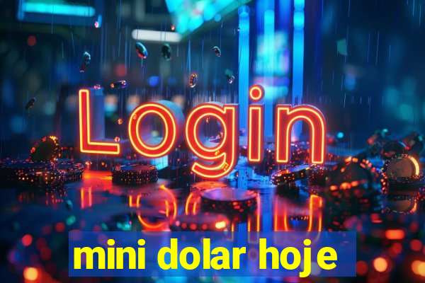 mini dolar hoje