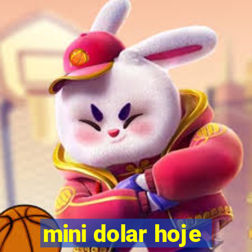 mini dolar hoje