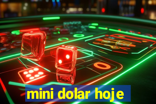 mini dolar hoje