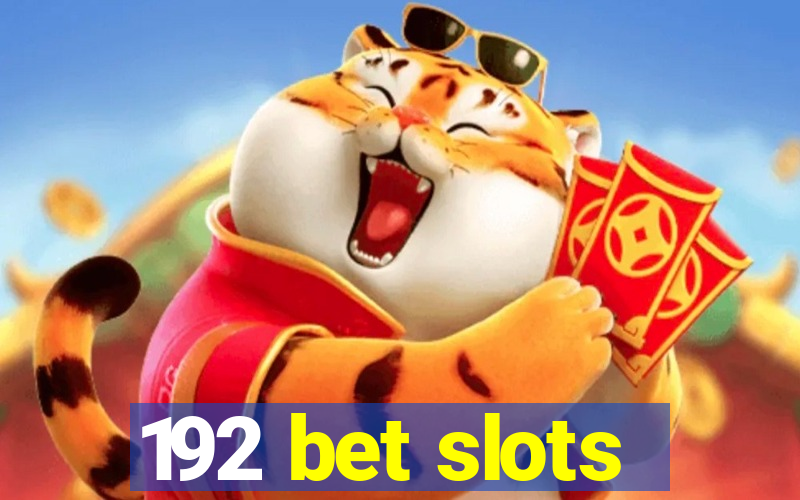 192 bet slots