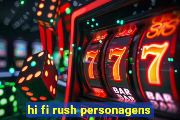 hi fi rush personagens