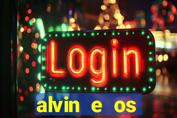 alvin e os esquilos 3 filme completo dublado mega filmes