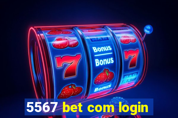 5567 bet com login