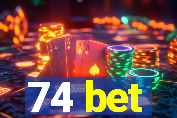 74 bet