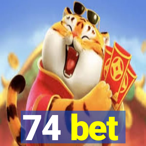 74 bet