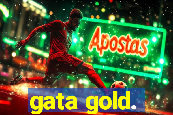 gata gold.