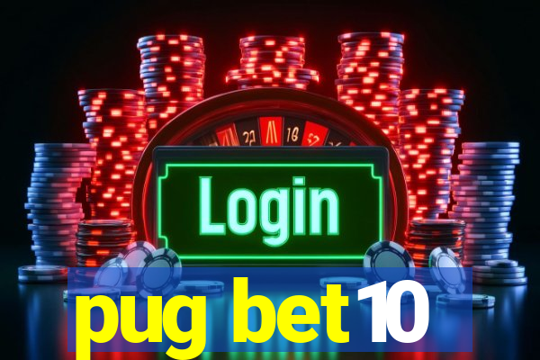 pug bet10