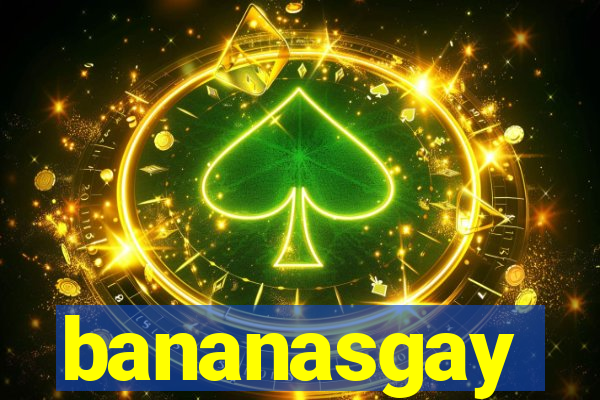 bananasgay