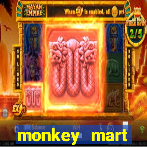 monkey mart dinheiro infinito