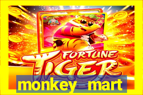 monkey mart dinheiro infinito