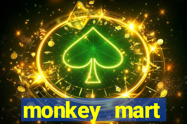 monkey mart dinheiro infinito