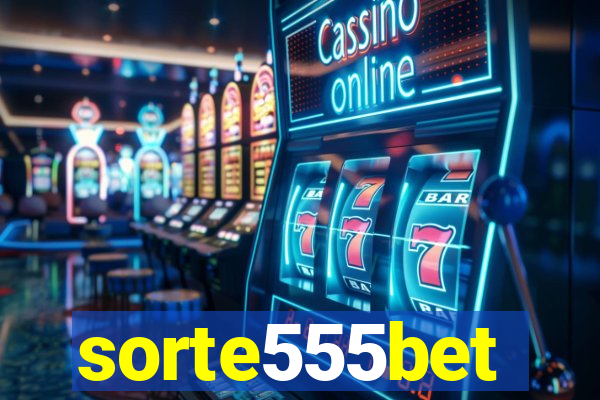 sorte555bet