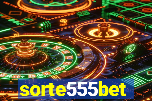 sorte555bet