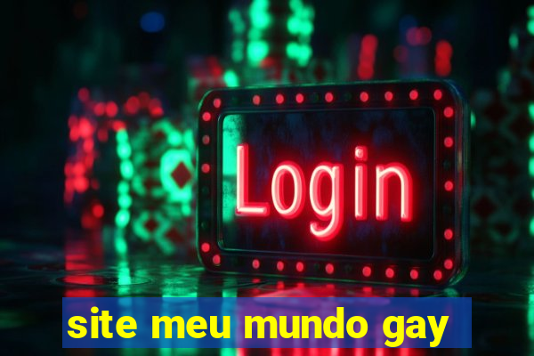 site meu mundo gay