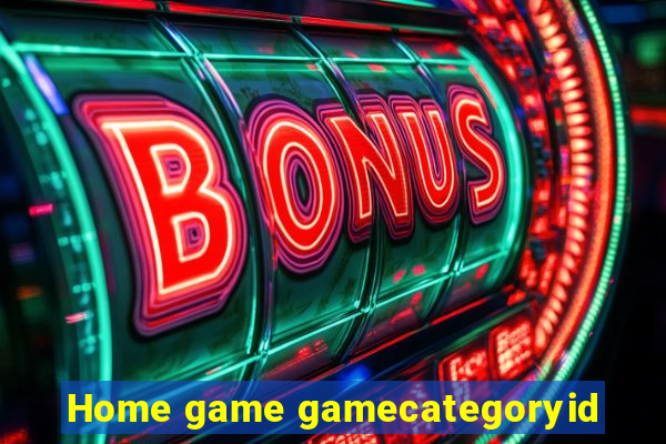 Home game gamecategoryid