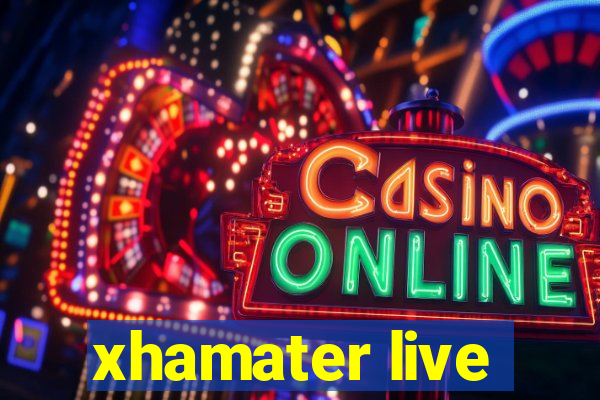 xhamater live