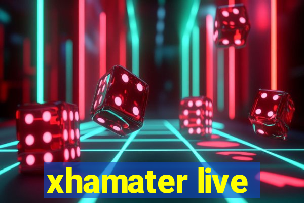 xhamater live