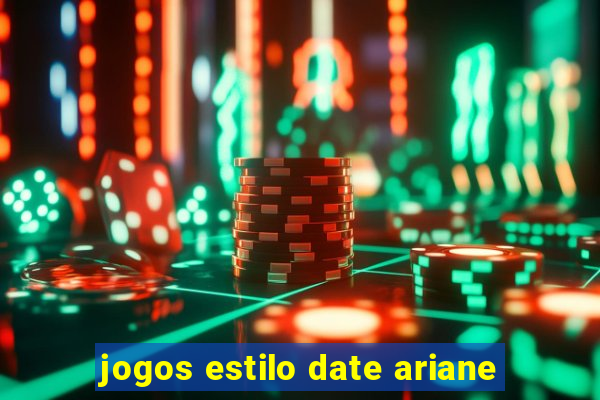 jogos estilo date ariane