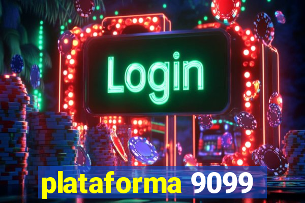 plataforma 9099