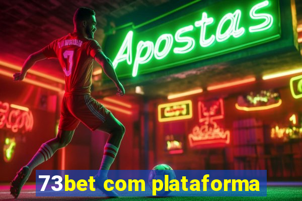 73bet com plataforma