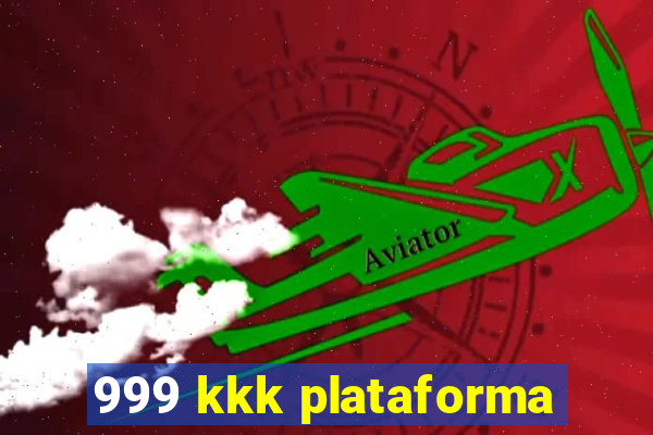 999 kkk plataforma