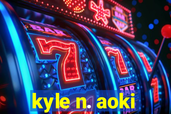 kyle n. aoki