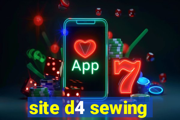 site d4 sewing