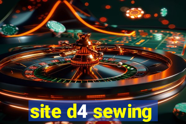 site d4 sewing