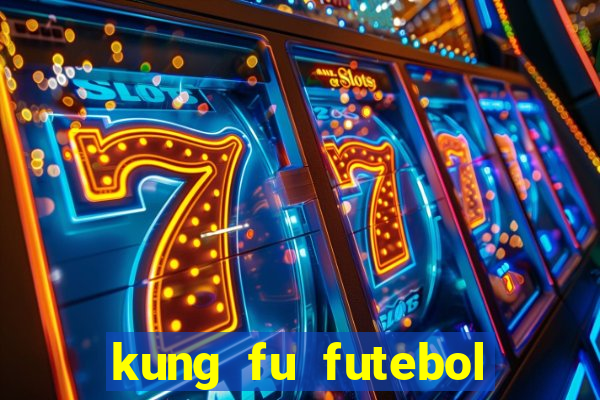 kung fu futebol clube filme completo dublado download via mega