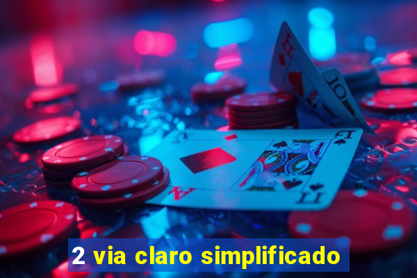 2 via claro simplificado