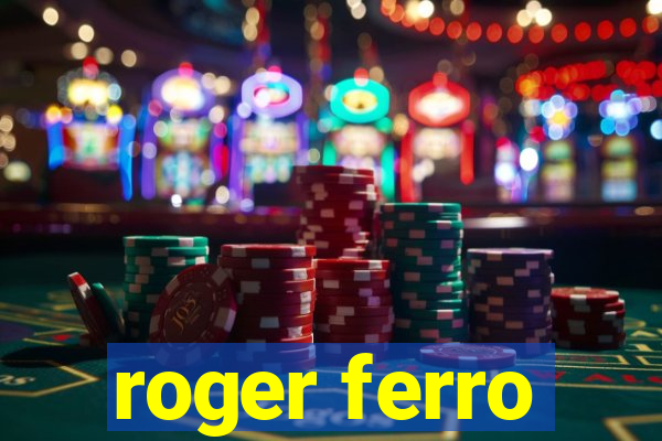 roger ferro