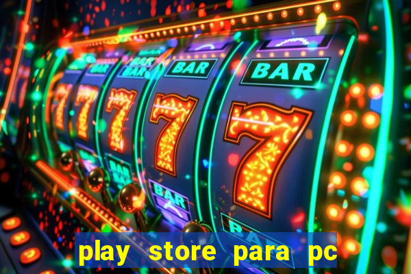 play store para pc windows 7