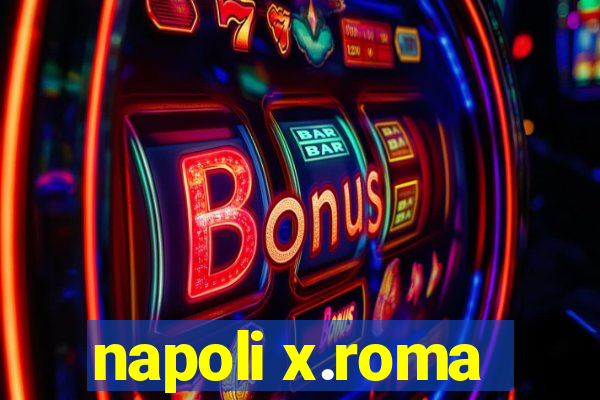 napoli x.roma