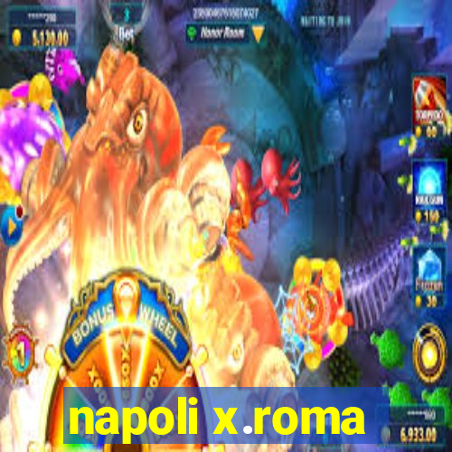 napoli x.roma