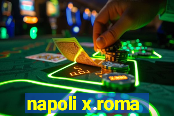 napoli x.roma