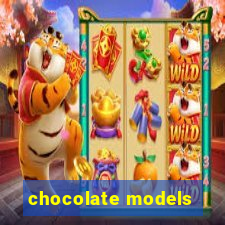 chocolate models