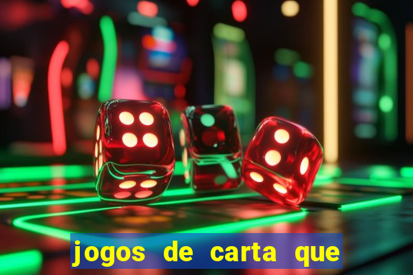 jogos de carta que ganha dinheiro