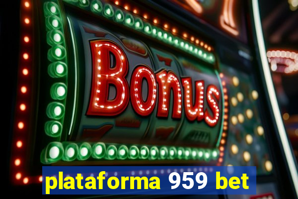 plataforma 959 bet