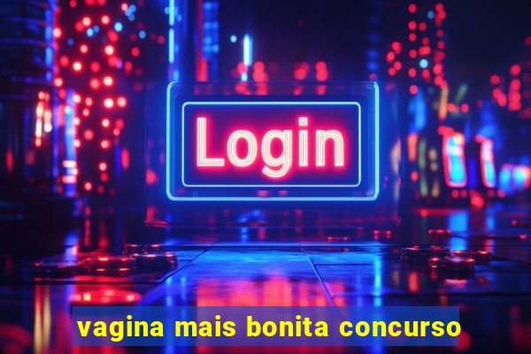 vagina mais bonita concurso