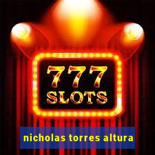 nicholas torres altura