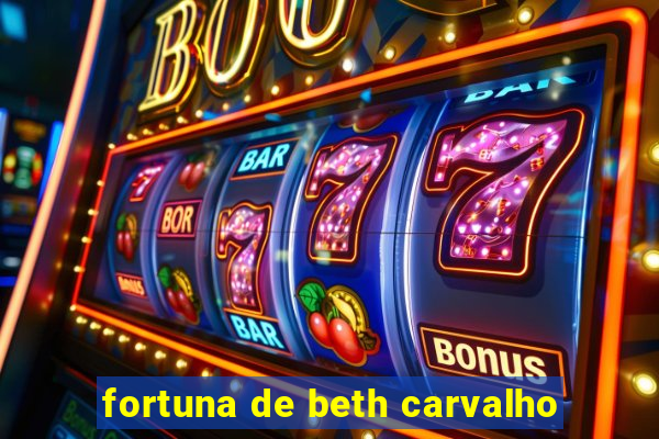 fortuna de beth carvalho