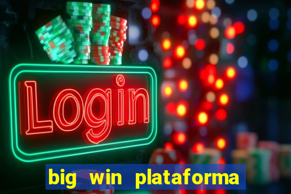 big win plataforma de jogos