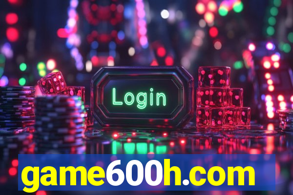 game600h.com