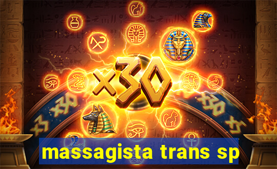 massagista trans sp